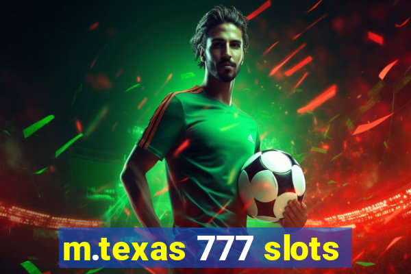 m.texas 777 slots